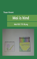 Mai is kind: Mai R&#7845;t T&#7889;t B&#7909;ng