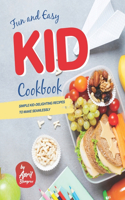Fun and Easy Kid Cookbook