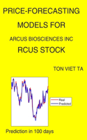 Price-Forecasting Models for Arcus Biosciences Inc RCUS Stock