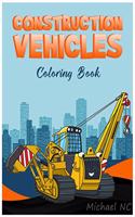 Construction Vehicles Coloring Book