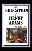 The Education of Henry Adams Annotated