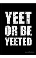 Yeet Or Be Yeeted