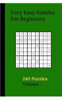 Very Easy Sudoku For Beginners 240 Puzzles Volume 1: Very Easy Sudoku Puzzle Books - 240 Sudoku Puzzles For Beginners With Solutions Included - Best-Loved Beginner Sudoku