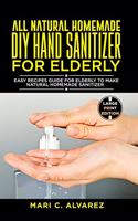 All Natural Homemade DIY Hand Sanitizer for Elderly