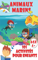 101 ACTIVITÉS POUR ENFANTS Animaux Marins