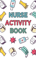 Nurse Activity Book: Word Search, Sukoku, Crossword, Quote Drop - 100 Large Print Word Games Logic Puzzles With Solutions: Fun Nursing-Themed Activities Book For Bored N