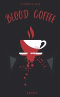 Blood Coffee: A Poetic Tale