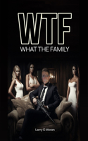 WTF What the Family