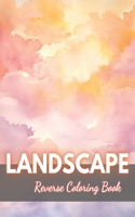 Landscape Reverse Coloring Book