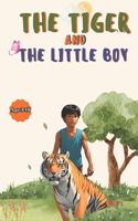 Tiger And The Little Boy: An Unlikely Friendship in the JungleA story of a brave little boy and a tiger.