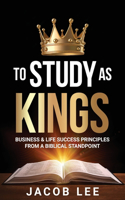 To Study As Kings