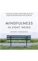 Mindfulness in Eight Weeks