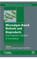 Microalgae-Based Biofuels and Bioproducts: From Feedstock Cultivation to End-Products (Woodhead Publishing Series in Energy)