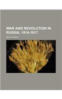 War and Revolution in Russia, 1914-1917