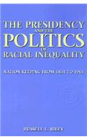 Presidency and the Politics of Racial Inequality