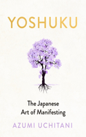 Yoshuku: The Japanese Art of Manifesting