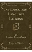 Introductory Language Lessons (Classic Reprint)