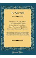 Catalogue of the Superb Collection of United States Silver and Copper Coins Formed by Mr. H. O. Granberg, Oshkosh, Wisconsin: The Extremely Rare Varieties of 1836, 1838 and 1839 Dollars, Also 1851, 1852 and 1858; Trade Dollar of 1884; 1796 Half Dol: The Extremely Rare Varieties of 1836, 1838 and 1839 Dollars, Also 1851, 1852 and 1858; Trade Dollar of 1884; 1796 Half Dollar in