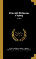 Mémoires De Madame D'épinay; Volume 2