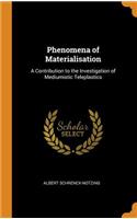 Phenomena of Materialisation