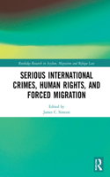 Serious International Crimes, Human Rights, and Forced Migration