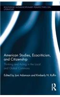 American Studies, Ecocriticism, and Citizenship