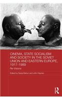 Cinema, State Socialism and Society in the Soviet Union and Eastern Europe, 1917-1989