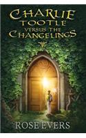 Charlie Tootle Versus the Changelings