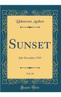 Sunset, Vol. 35: July-December, 1915 (Classic Reprint)