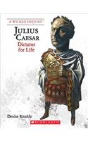 Julius Caesar (Revised Edition) (a Wicked History): (Wicked History)