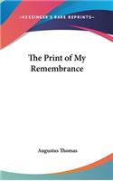 The Print of My Remembrance