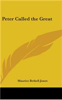 Peter Called the Great