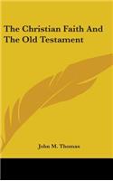 The Christian Faith And The Old Testament