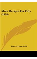 More Recipes For Fifty (1918)