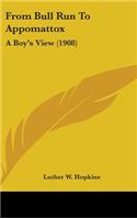 From Bull Run To Appomattox: A Boy's View (1908)