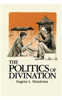 Politics of Divination: A Processual View of Reactions to Illness and Deviance Among the Sisala of Northern Ghana