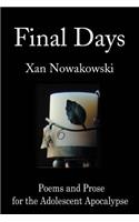 Final Days: Poems and Prose for the Adolescent Apocalypse