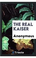 THE REAL KAISER