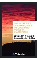 TIME IN THE PLAY OF HAMLET, NO. 5. THE O