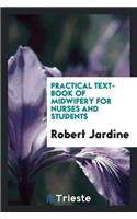 Practical Text-Book of Midwifery for Nurses and Students