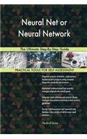 Neural Net or Neural Network The Ultimate Step-By-Step Guide