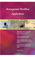 Management Workflow Applications A Complete Guide - 2019 Edition