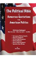 Political Bible of Humorous Quotations from American Politics