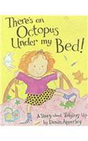 There's an Octopus Under My Bed!
