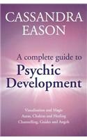 A Complete Guide To Psychic Development: (English)