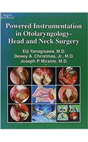 Powered Instrumentation in Otolaryngology: Head and Neck Surgery