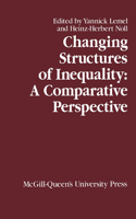 Changing Structures of Inequality: Volume 10 A Comparative Perspective(Comparative Charting of Social Change)