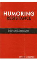 Humoring Resistance