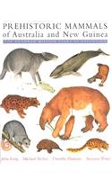 Prehistoric Mammals of Australia and New Guinea