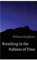 Breathing in the Fullness of Time